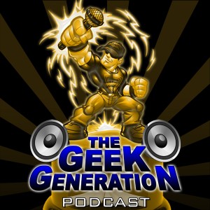 The Geek Generation Podcast - Geeky Awards